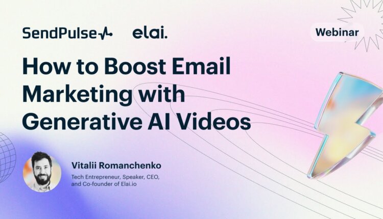 How to Boost Email Marketing with Generative AI Videos [Webinar recording]