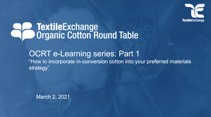 OCRT e-Learning series: Part 1: How to Incorporate in Conversion Cotton into Your Preferred Materials Strategy